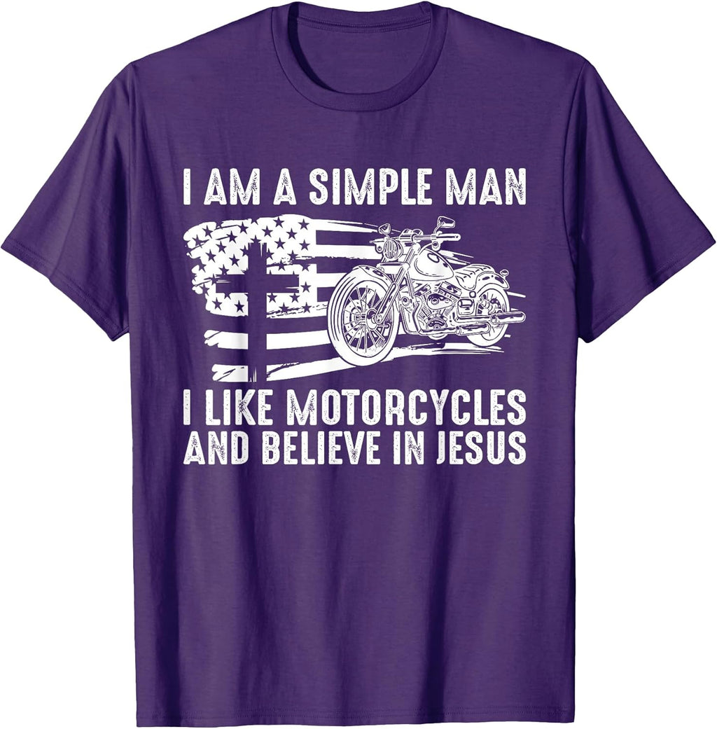 I Am A Simple Man I Like Motorcycles Believe Jesus