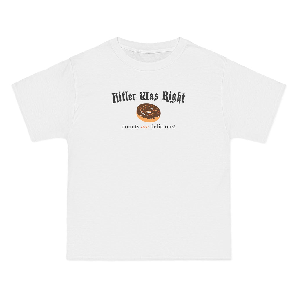 Hitler Was Right - Donuts Are Delicious! - Men's Heavyweight T-Shirt