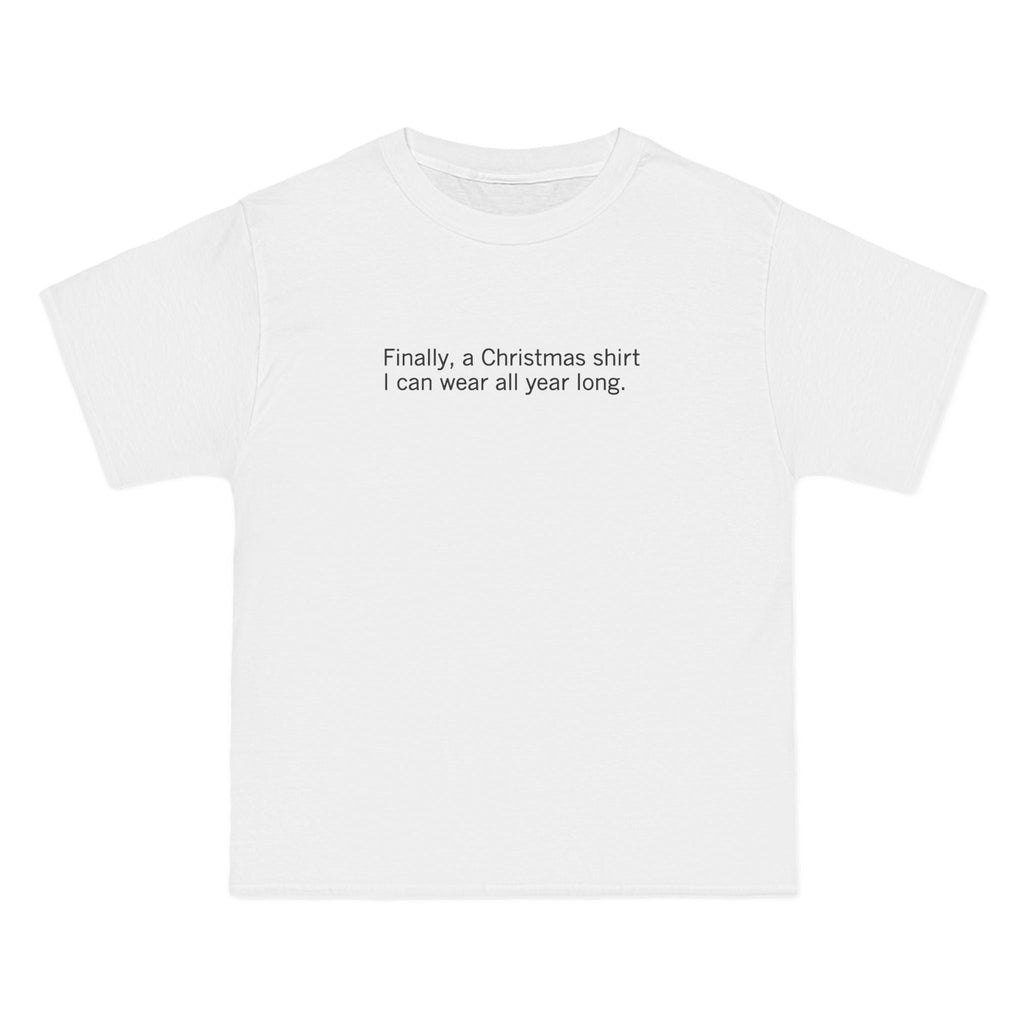 Finally A Christmas Shirt I Can Wear All Year - Men's Heavyweight T-Shirt