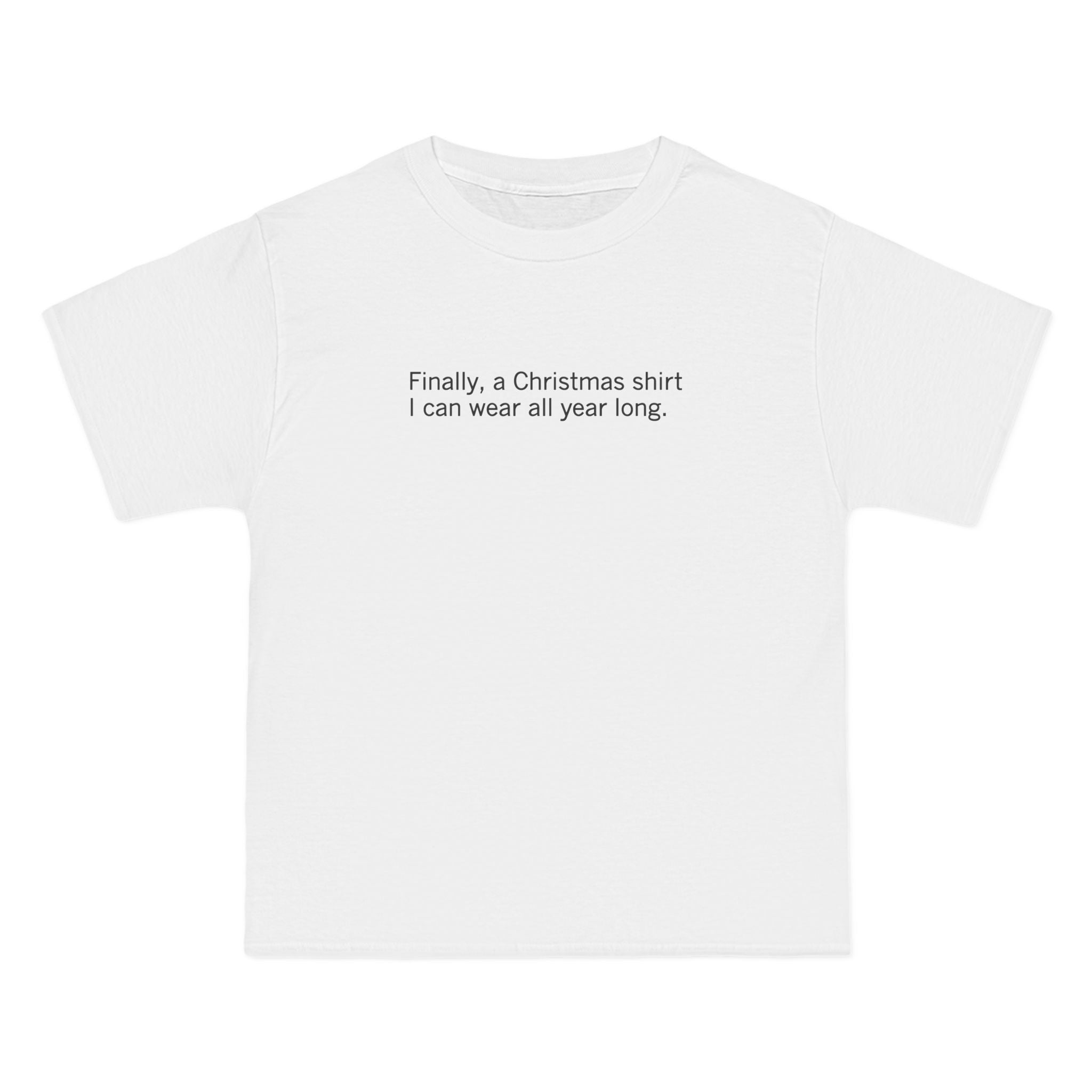 Finally A Christmas Shirt I Can Wear All Year - Men's Heavyweight T-Shirt