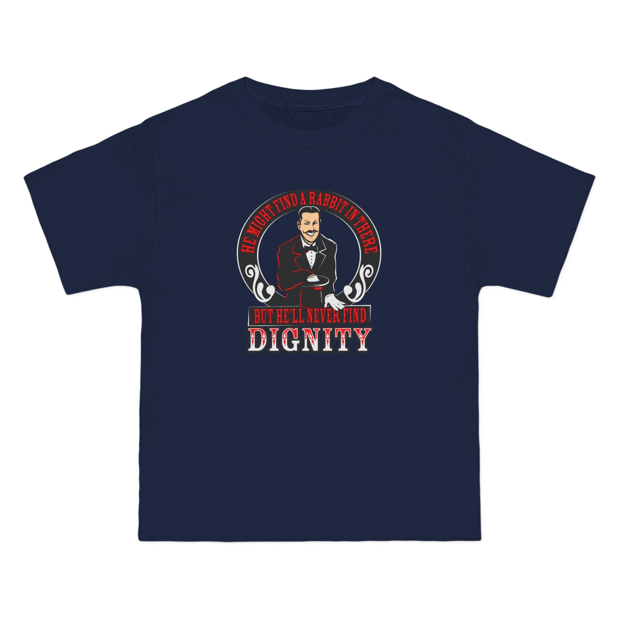 He Might Find A Rabbit In There - But He'll Never Find Dignity - Men's Heavyweight T-Shirt