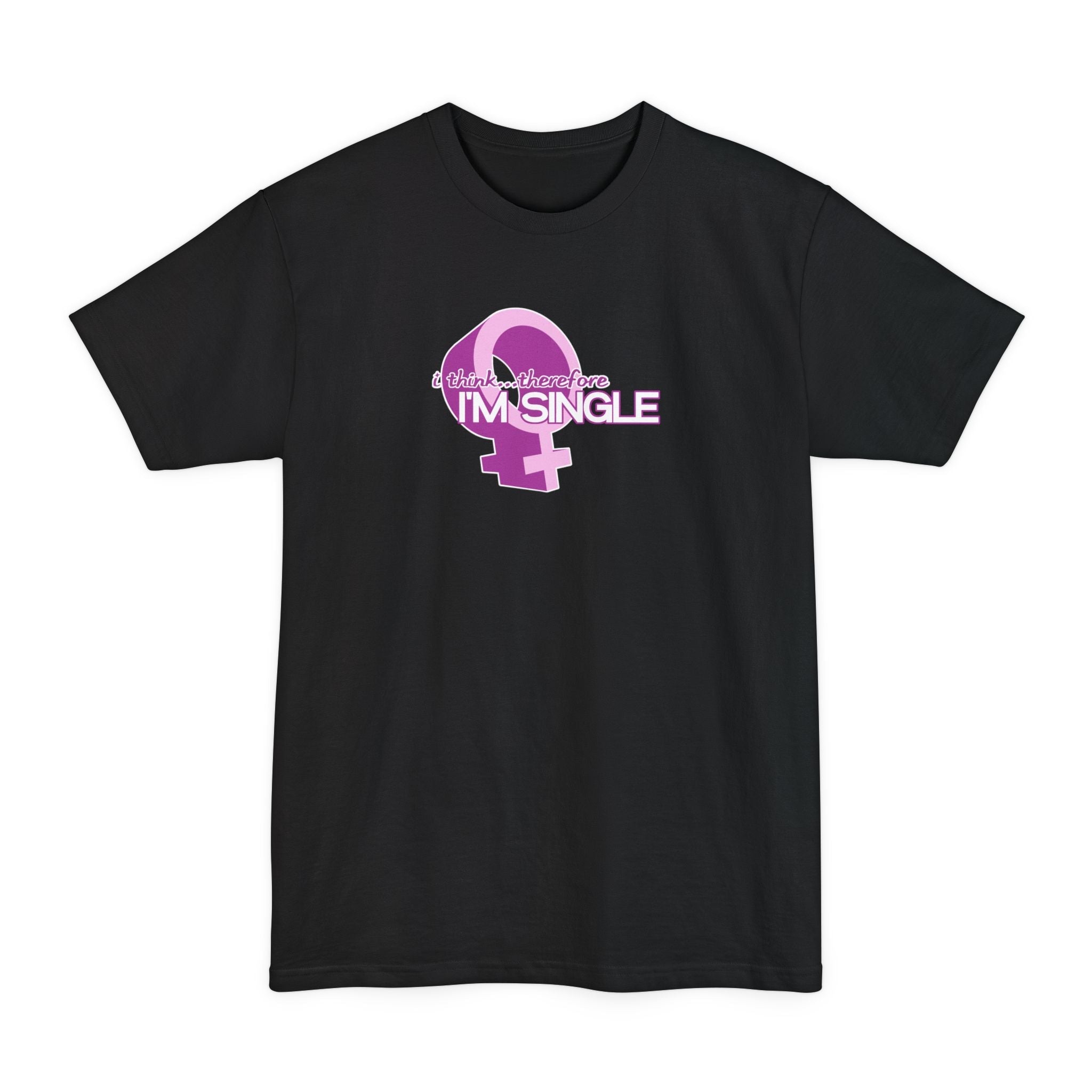 I Think Therefore I'm Single - Men's Tall T-Shirt