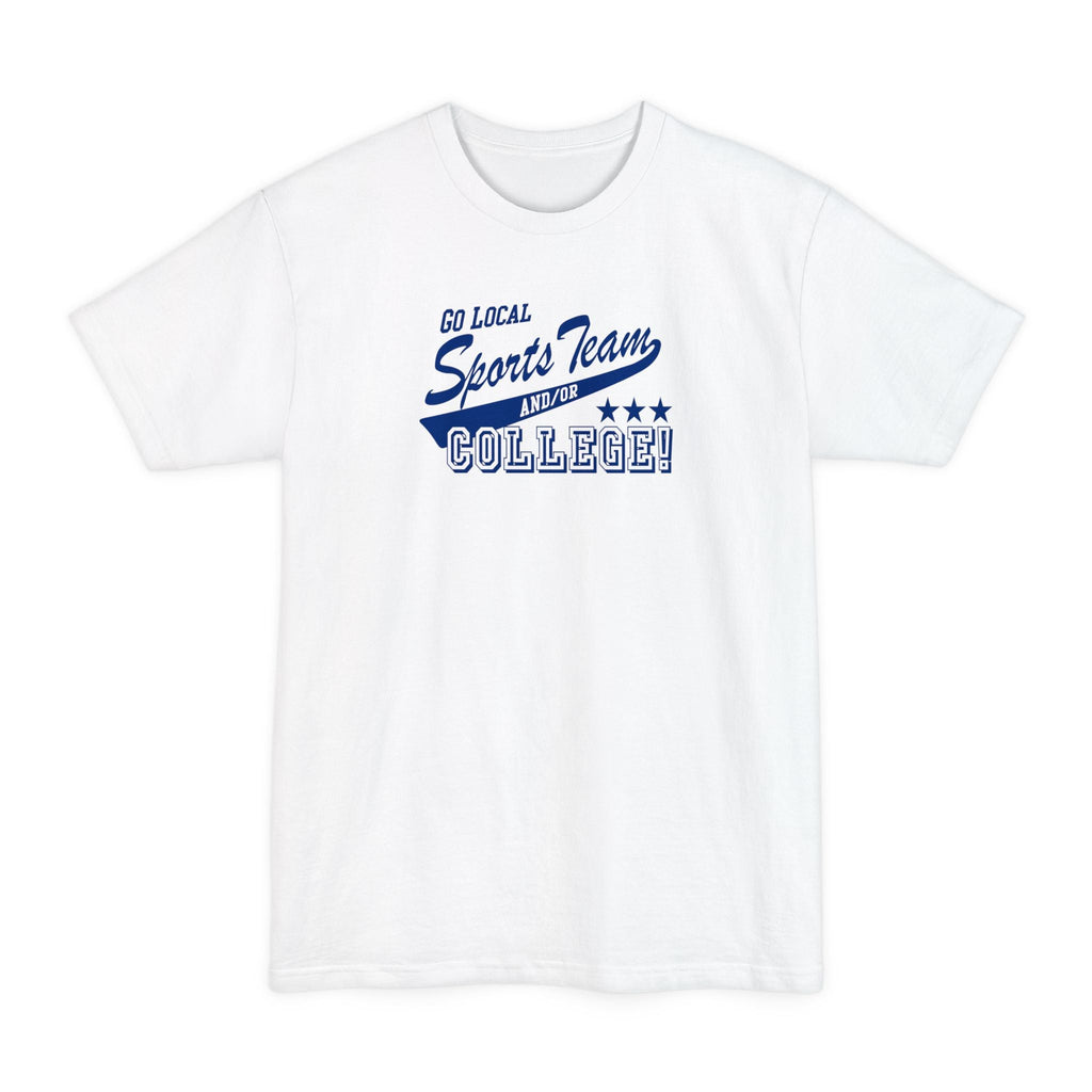 Go Local Sports Team And/Or College - Men's Tall T-Shirt