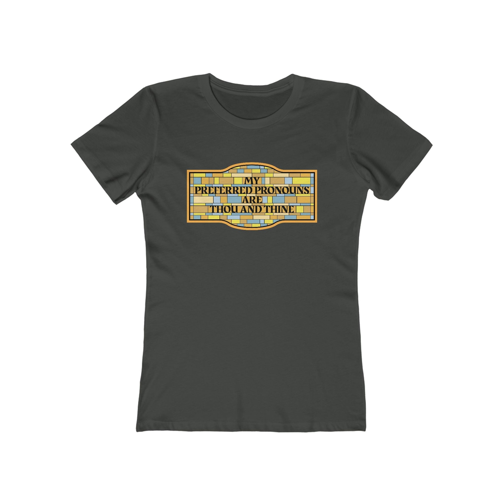My Preferred Pronouns Are Thou And Thine - Women's T-Shirt