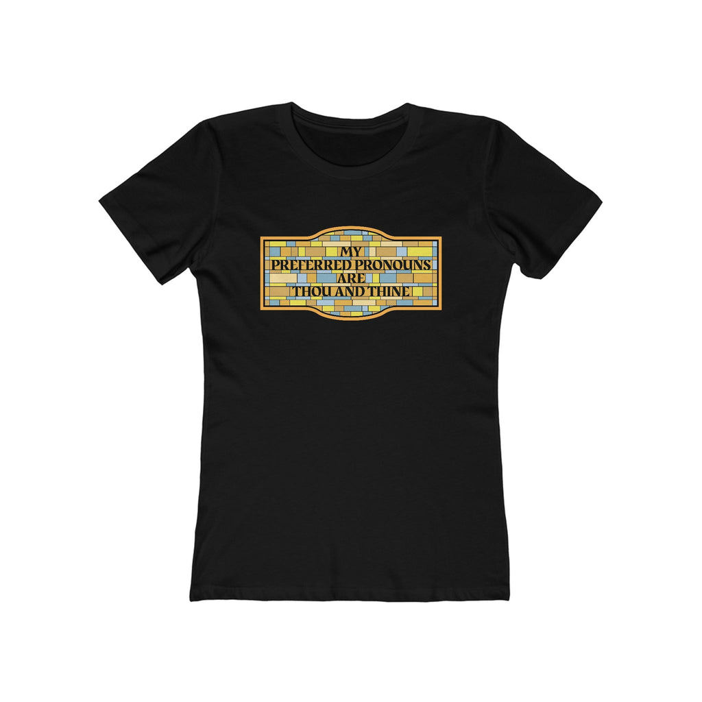 My Preferred Pronouns Are Thou And Thine - Women's T-Shirt