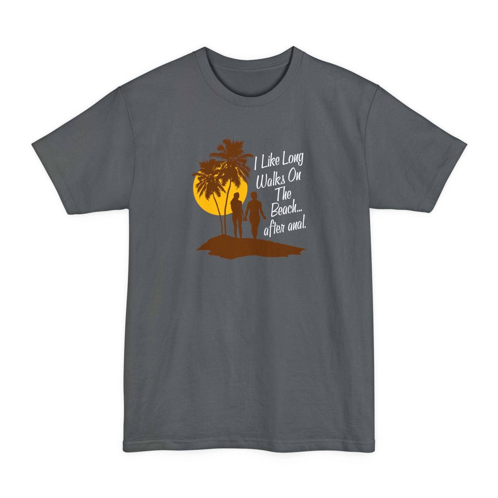 I Like Long Walks On The Beach After Anal - Men's Tall T-Shirt