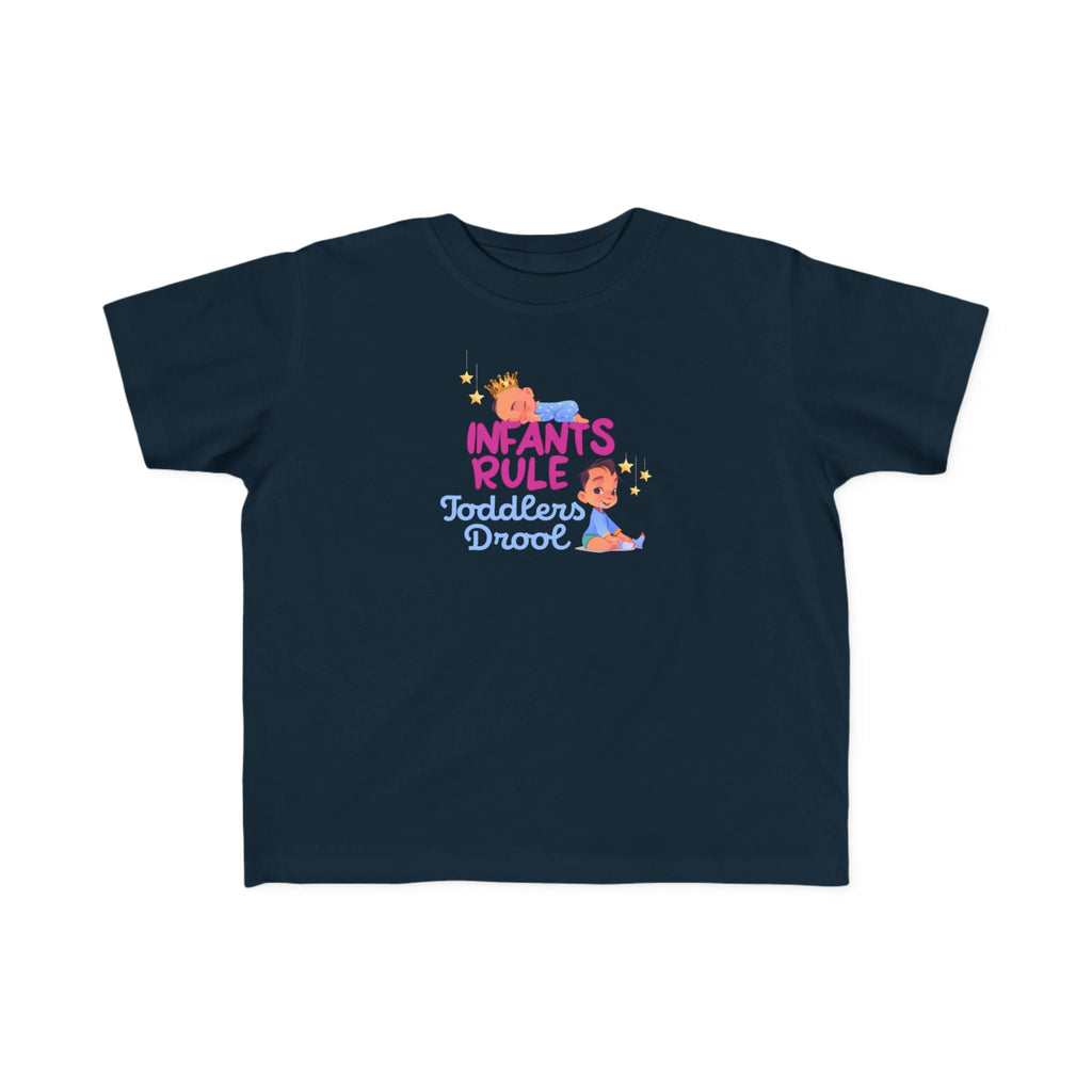 Infants Rule Toddlers Drool - Toddler  T-Shirt