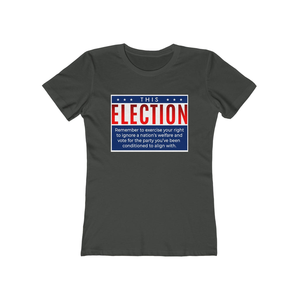 This Election Remember To Exercise Your Right - Women's T-Shirt