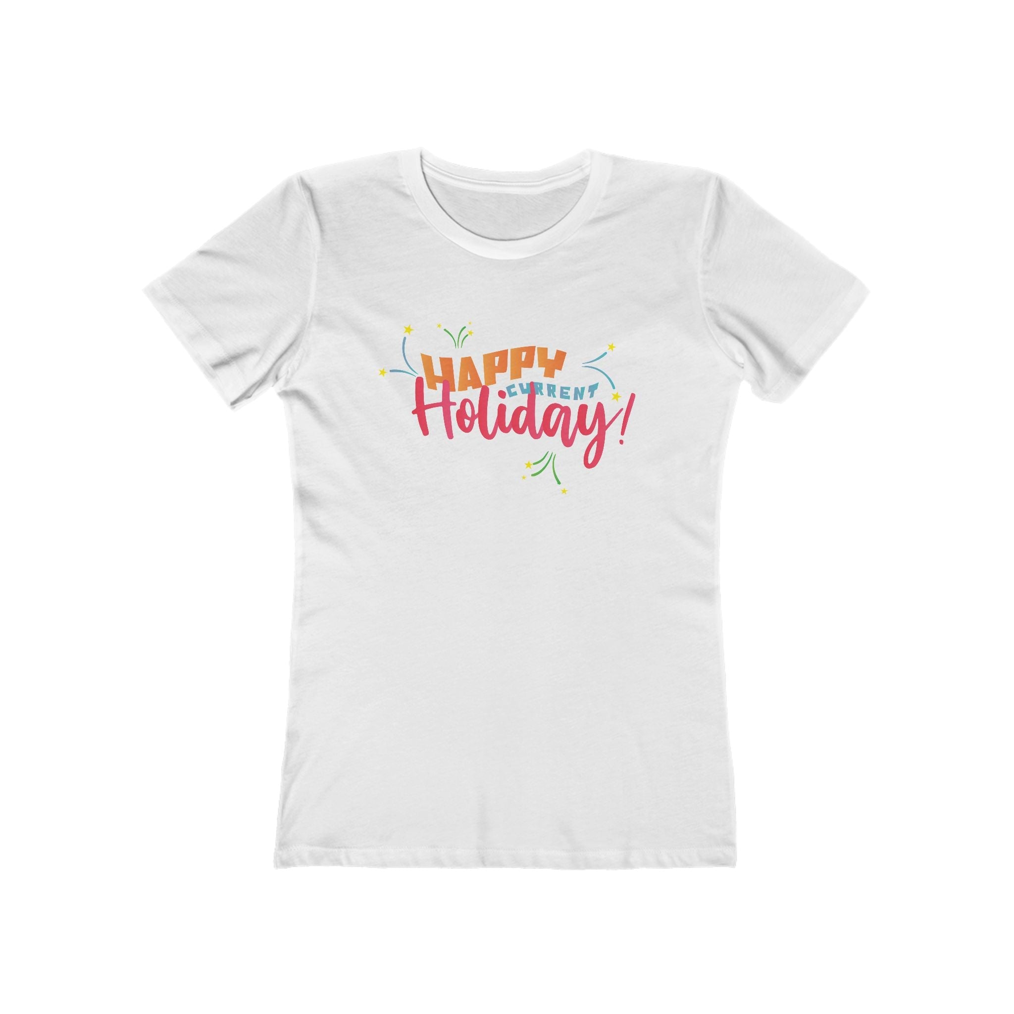 Happy Current Holiday - Women's T-Shirt