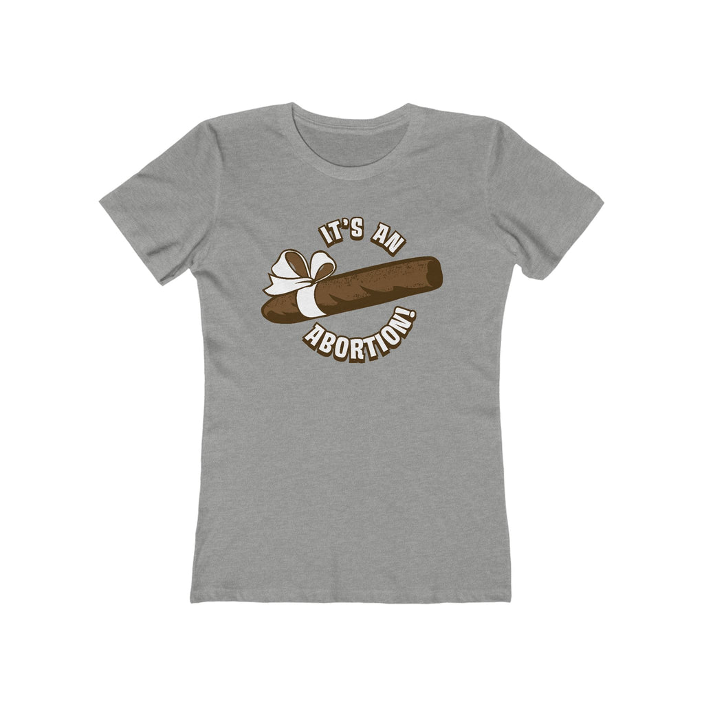 It's An Abortion - Women’s T-Shirt