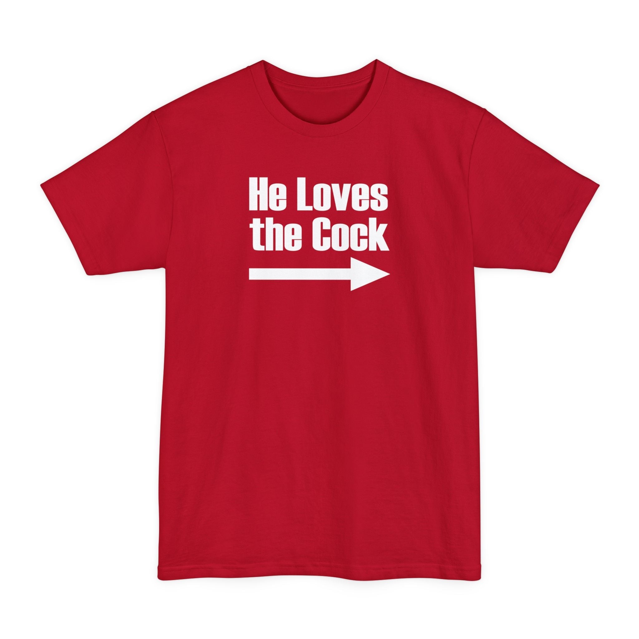 He Loves The Cock - Men's Tall T-Shirt