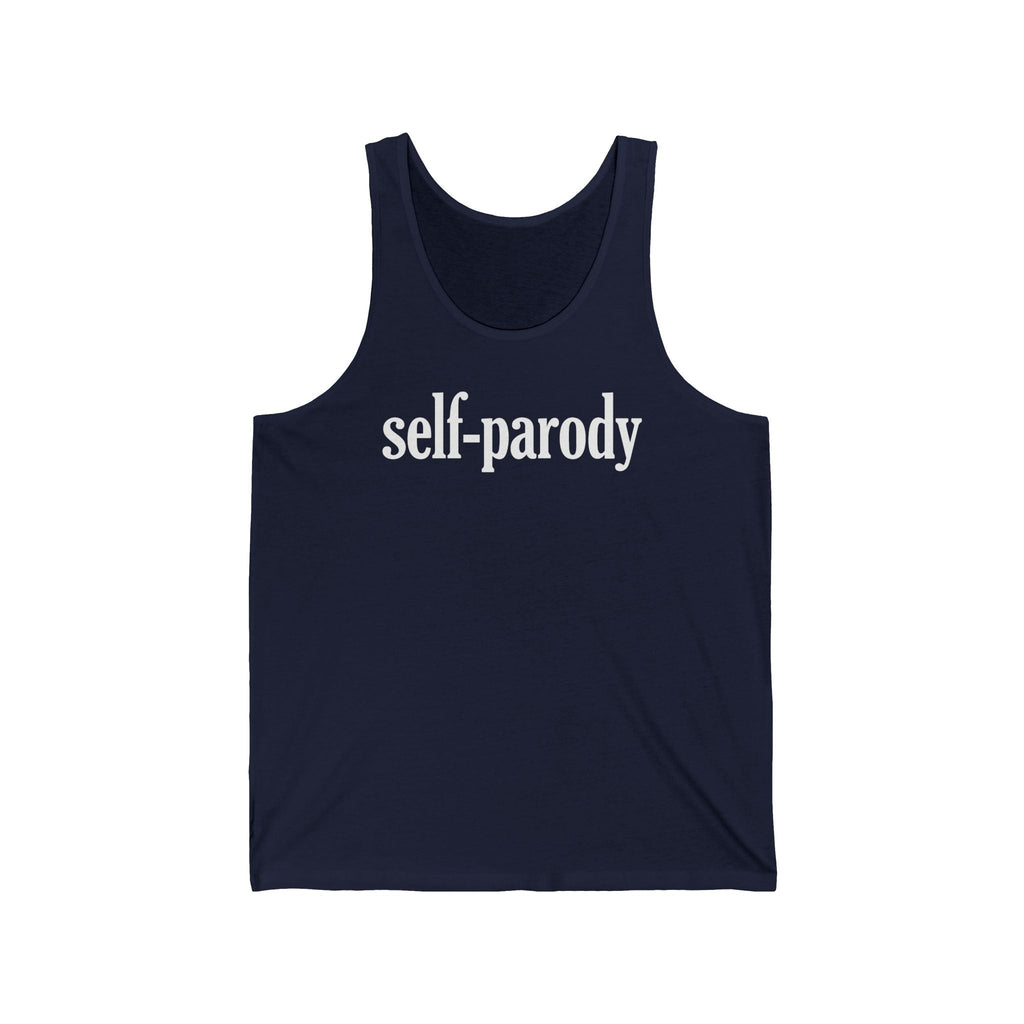 Self-Parody  - Unisex Tank