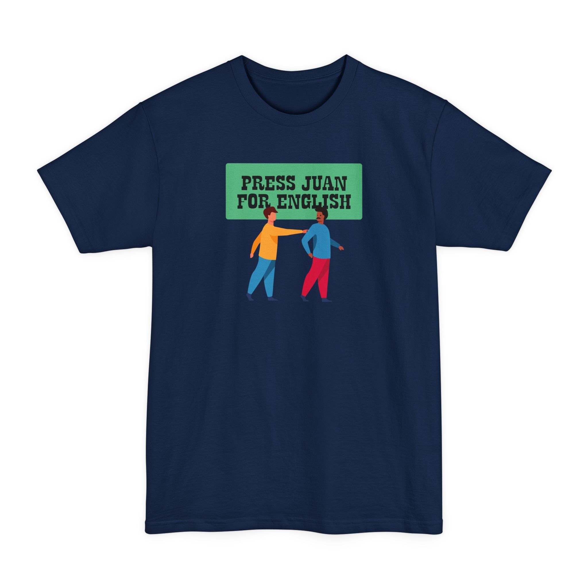 Press Juan For English - Men's Tall T-Shirt