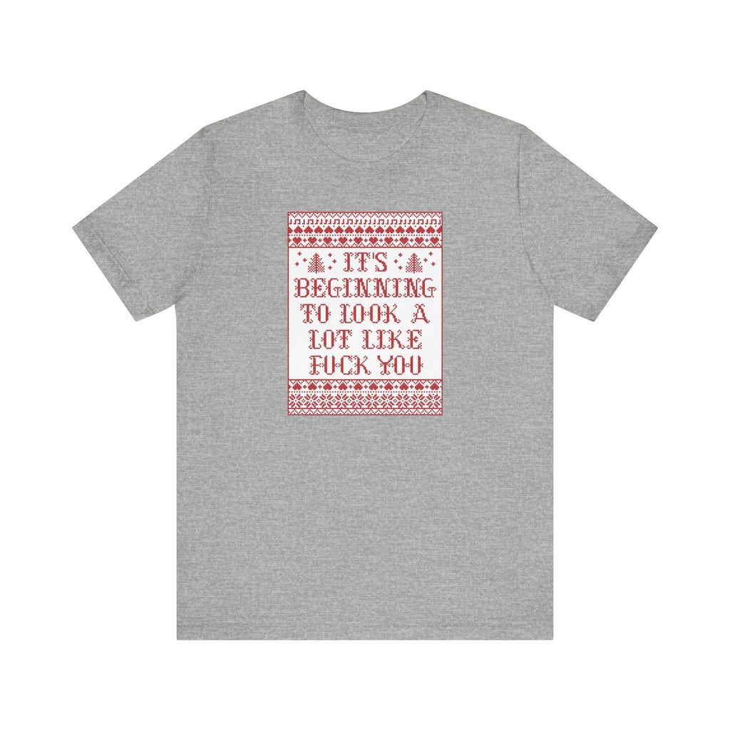 It's Beginning To Look A Lot Like Fuck You - Men's T-Shirt