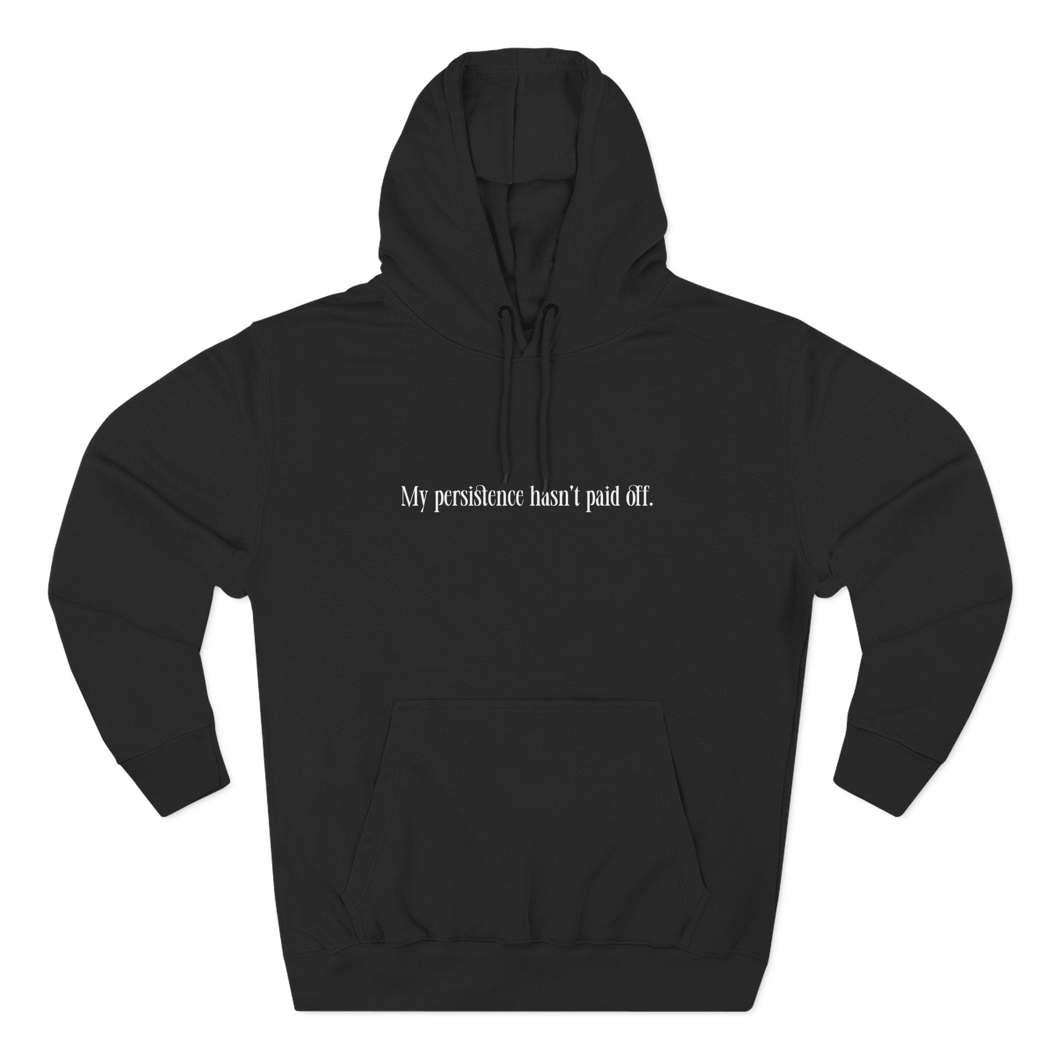 My Persistence Hasn't Paid Off - Men's T-Shirt