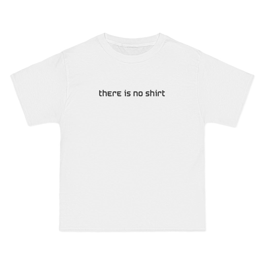 There Is No Shirt - Men's Heavyweight T-Shirt