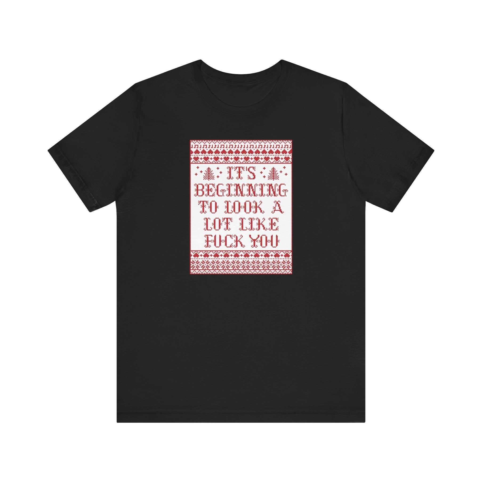 It's Beginning To Look A Lot Like Fuck You - Men's T-Shirt