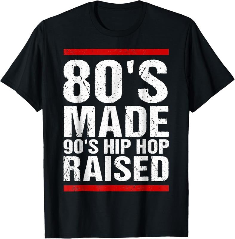 80's Made 90's Hip Hop Raised Apparel T-Shirt Graphic Tees Women Men's 100% Cotton T-shirt Causal Tops Hoodie, Sweatshirt