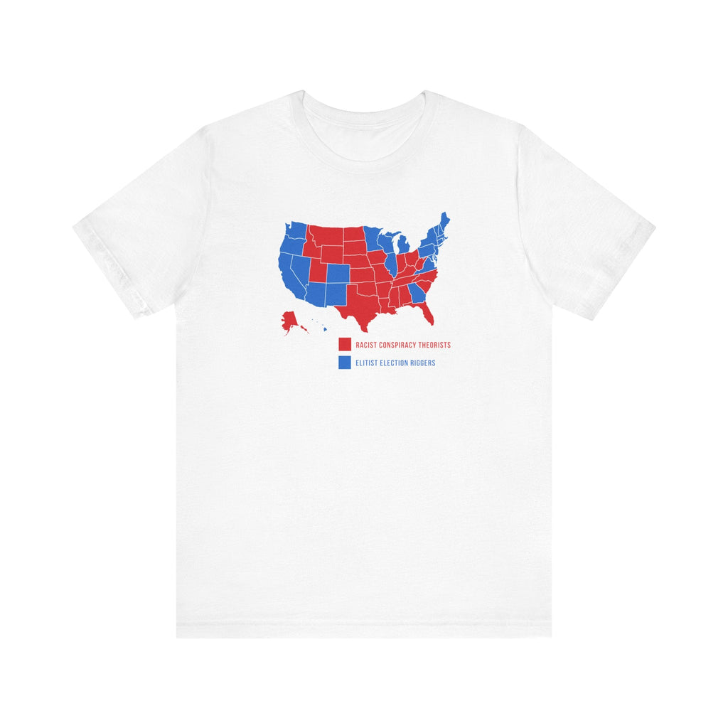 Elitist Election Riggers  (Blue States) - Racist Conspiracy Theorists (Red States) - Men's T-Shirt