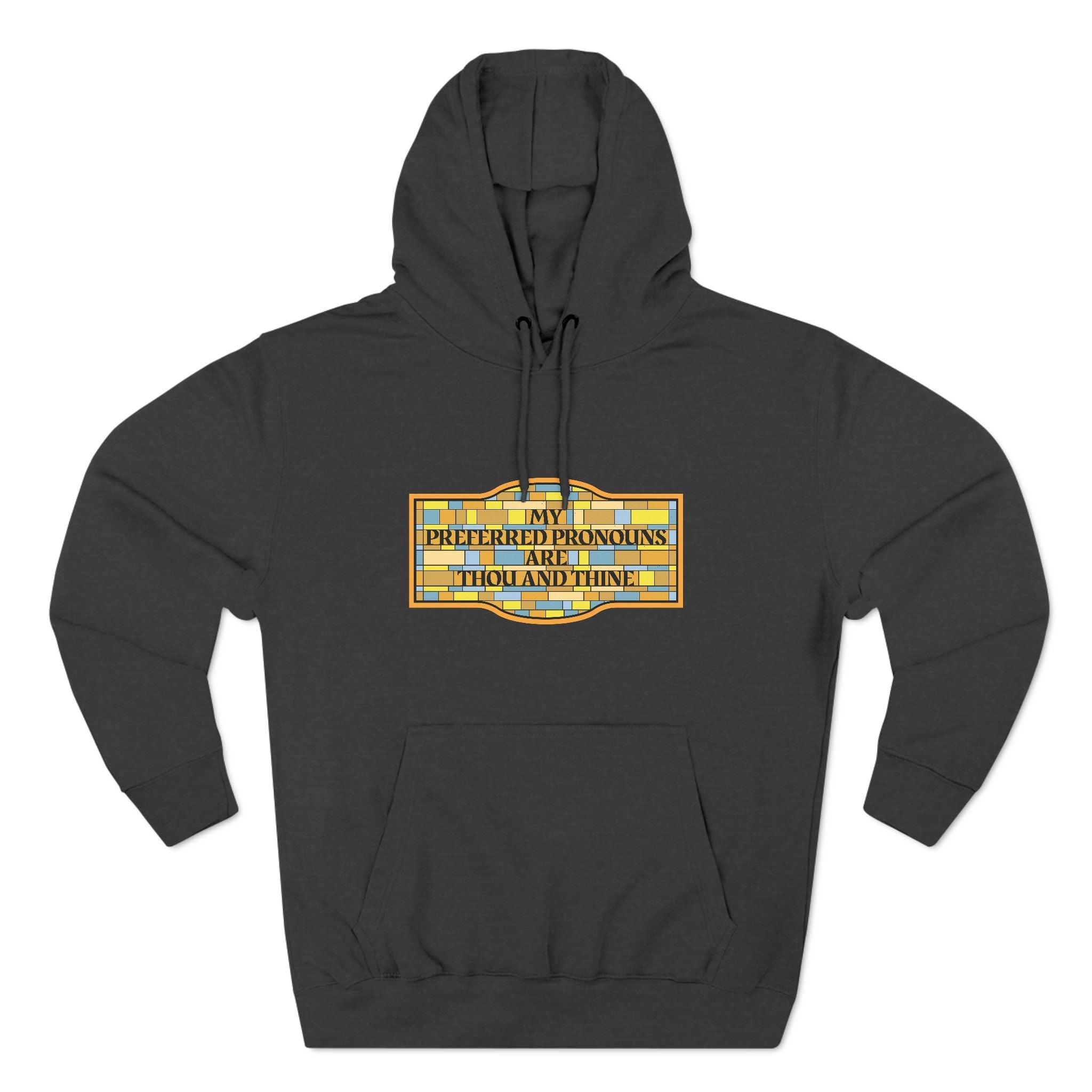 My Preferred Pronouns Are Thou And Thine - Hoodie