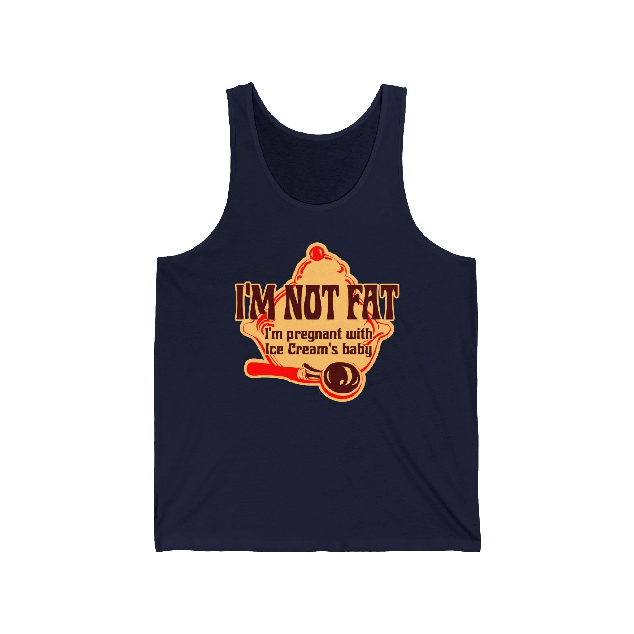 I'm Not Fat - I'm Pregnant With Ice Cream's Baby - Unisex Tank