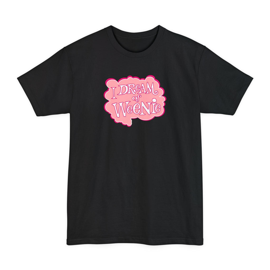 I Dream Of Weenie - Men's Tall T-Shirt