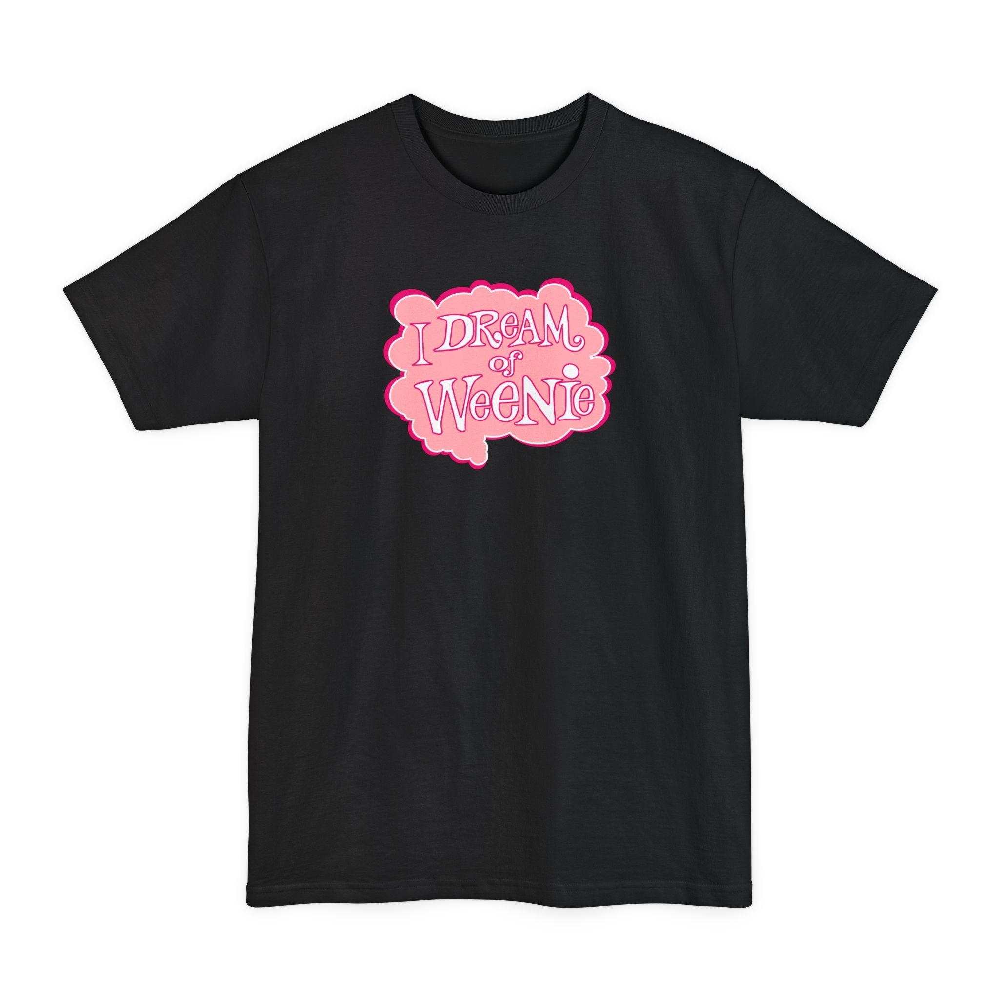 I Dream Of Weenie - Men's Tall T-Shirt