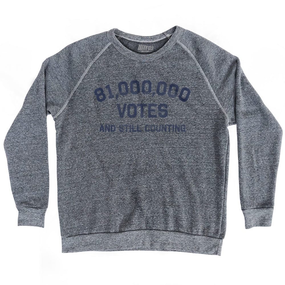 81,000,000 Votes And Still Counting Adult Tri-Blend Sweatshirt Style003