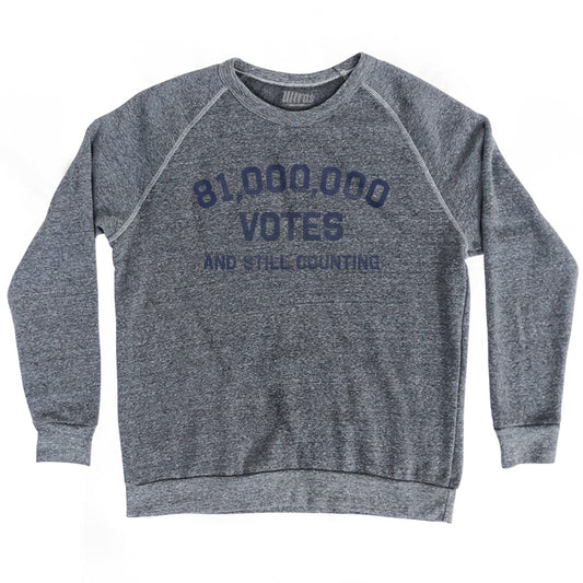 81,000,000 Votes And Still Counting Adult Tri-Blend Sweatshirt Style003