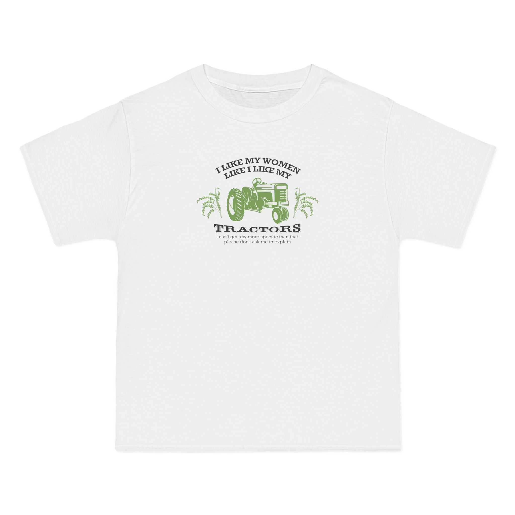 I Like My Women Like I Like My Tractors - Men's Heavyweight T-Shirt