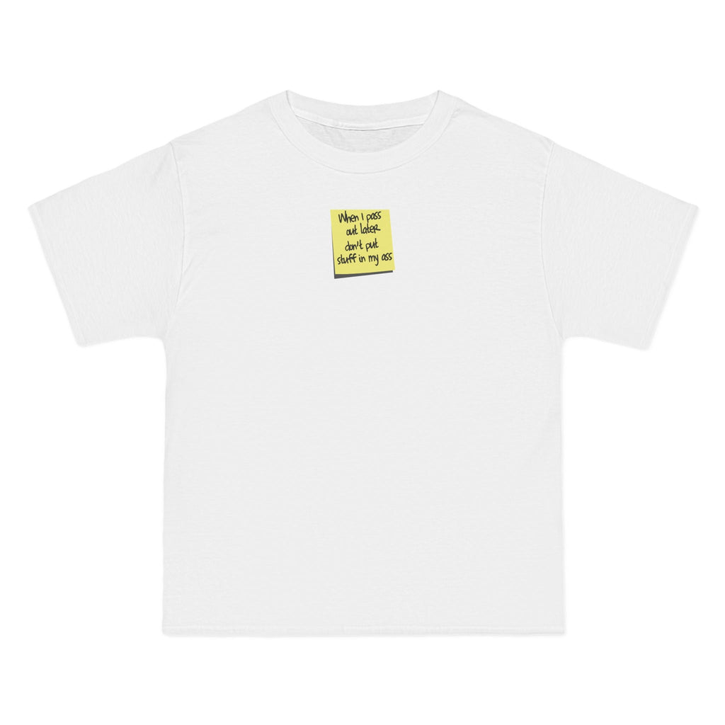 When I Pass Out Later Don't Put Stuff In My Ass - Men's Heavyweight T-Shirt