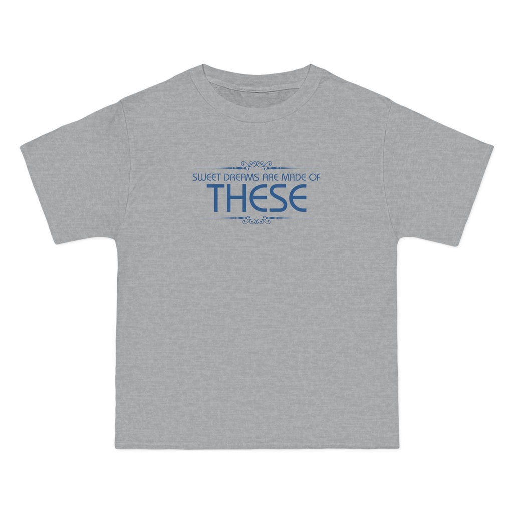 Sweet Dreams Are Made Of These - Men's Heavyweight T-Shirt