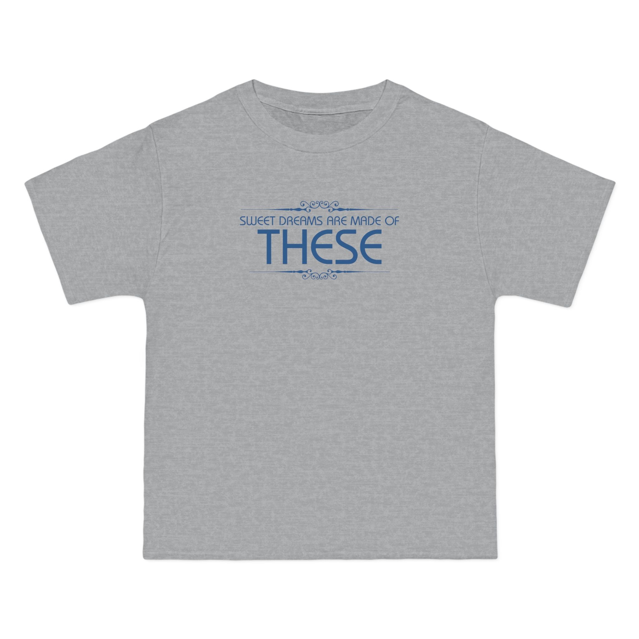 Sweet Dreams Are Made Of These - Men's Heavyweight T-Shirt
