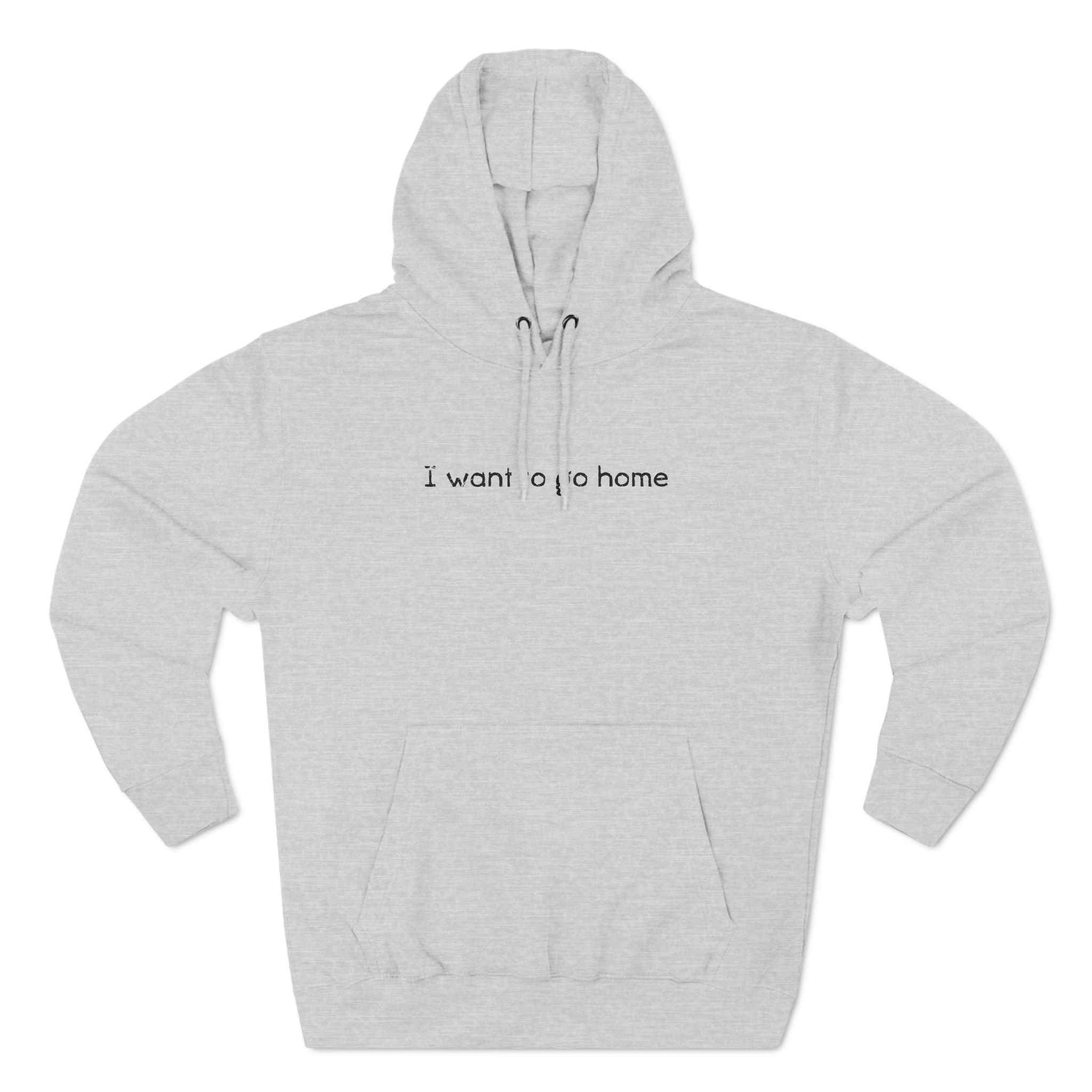 I Want To Go Home - Hoodie