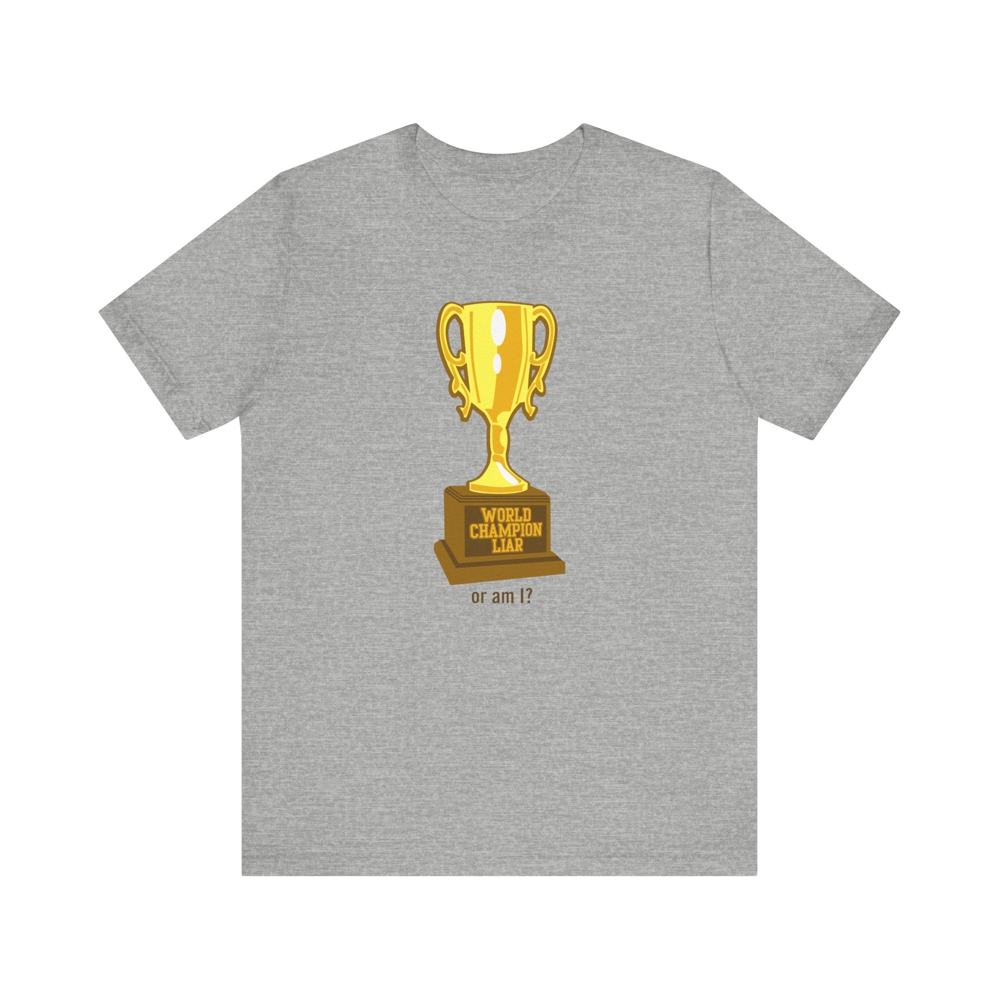 World Champion Liar - Or Am I? - Men's T-Shirt