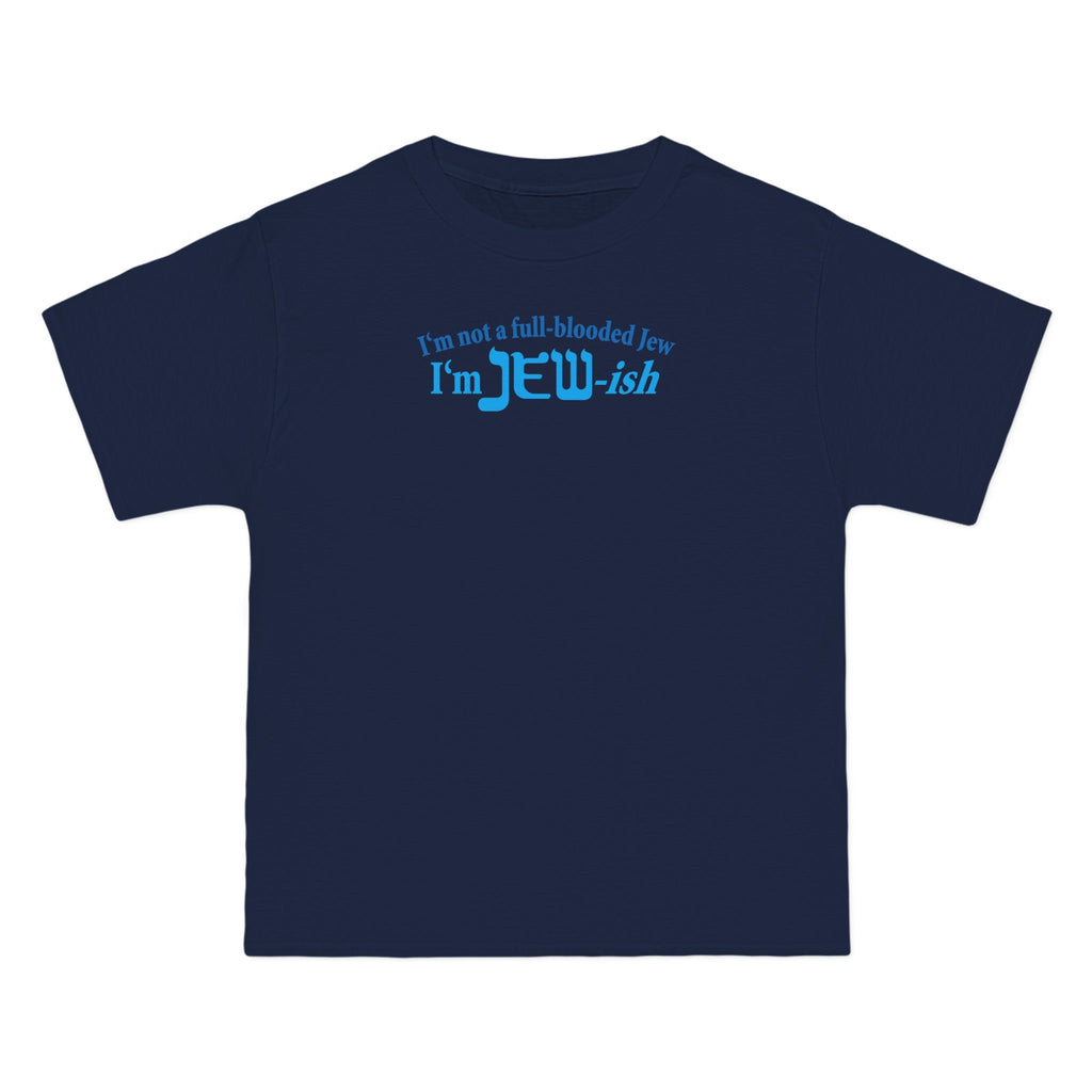 I'm Not A Full Blooded Jew - I'm Jewish - Men's Heavyweight T-Shirt