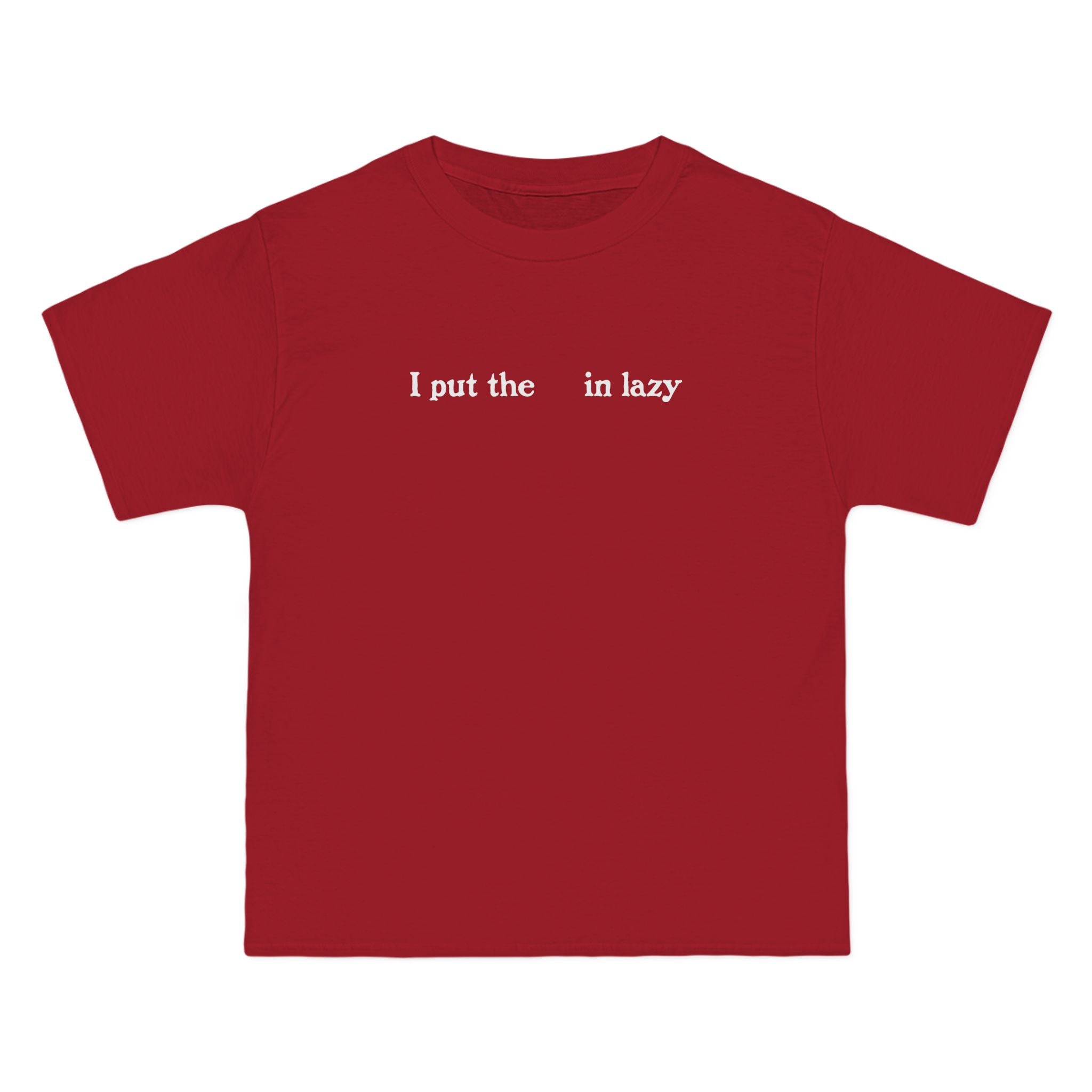 I Put The  In Lazy - Men's Heavyweight T-Shirt