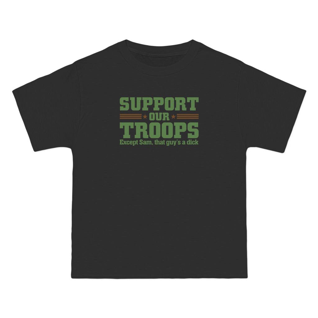 Support Our Troops Except (Male Name) - Men's Heavyweight T-Shirt