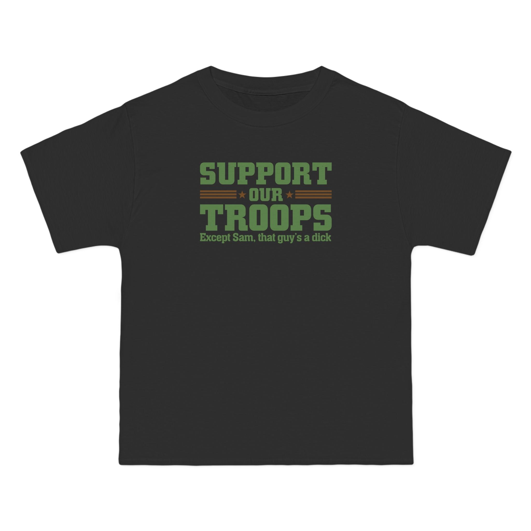Support Our Troops Except (Male Name) - Men's Heavyweight T-Shirt