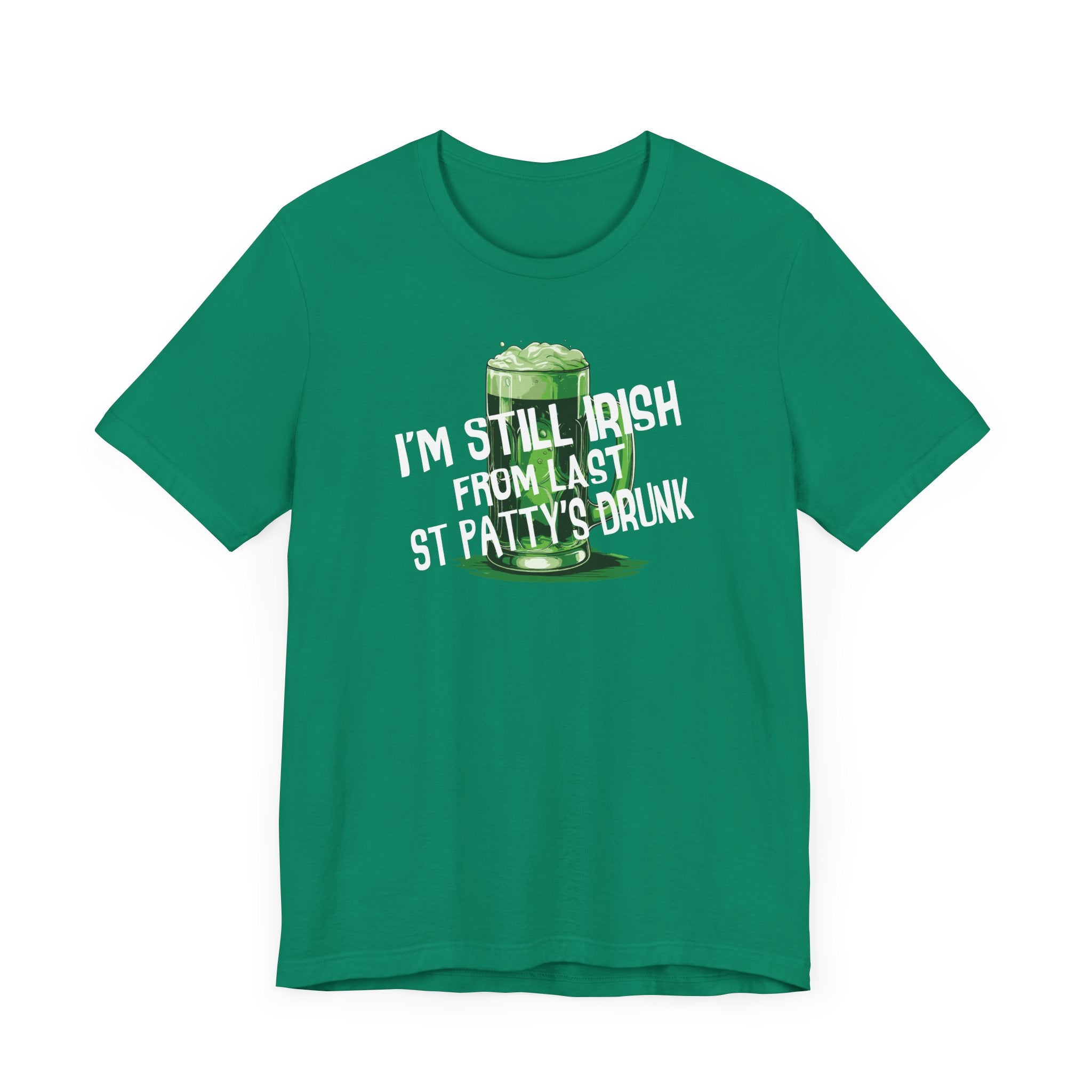 I'm Still Irish From Last St Patty's Drunk - Men's T-Shirt