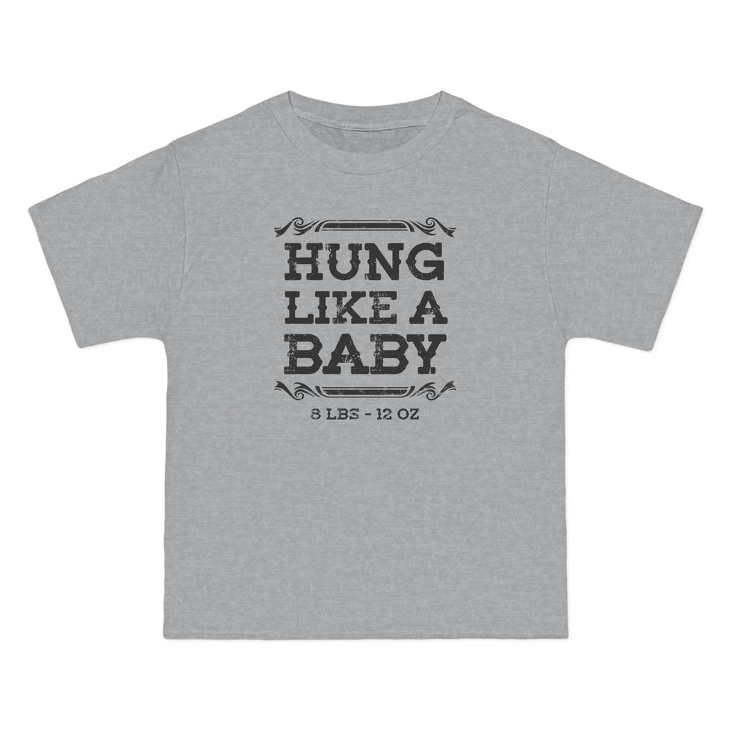 Hung Like A Baby - 8 Lbs 12 Oz - Men's Heavyweight T-Shirt