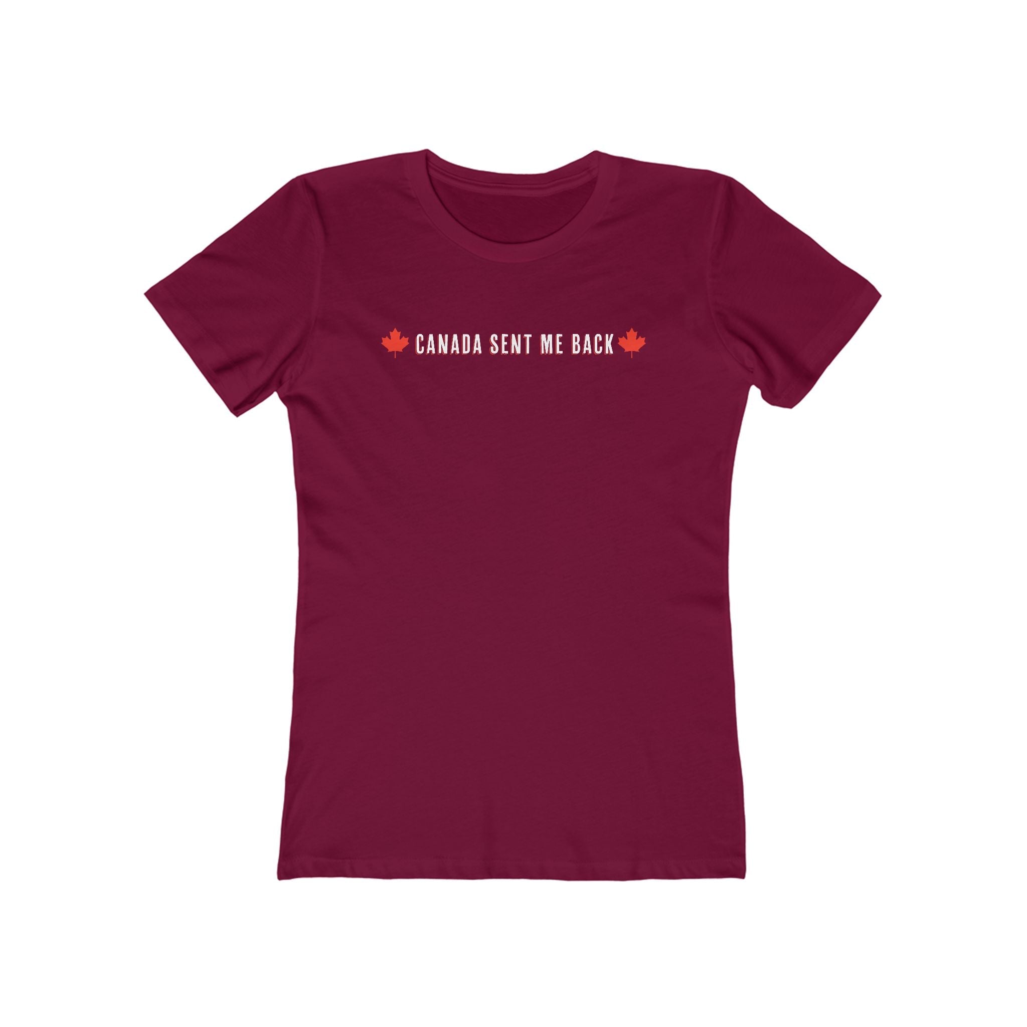 Canada Sent Me Back - Women’s T-Shirt