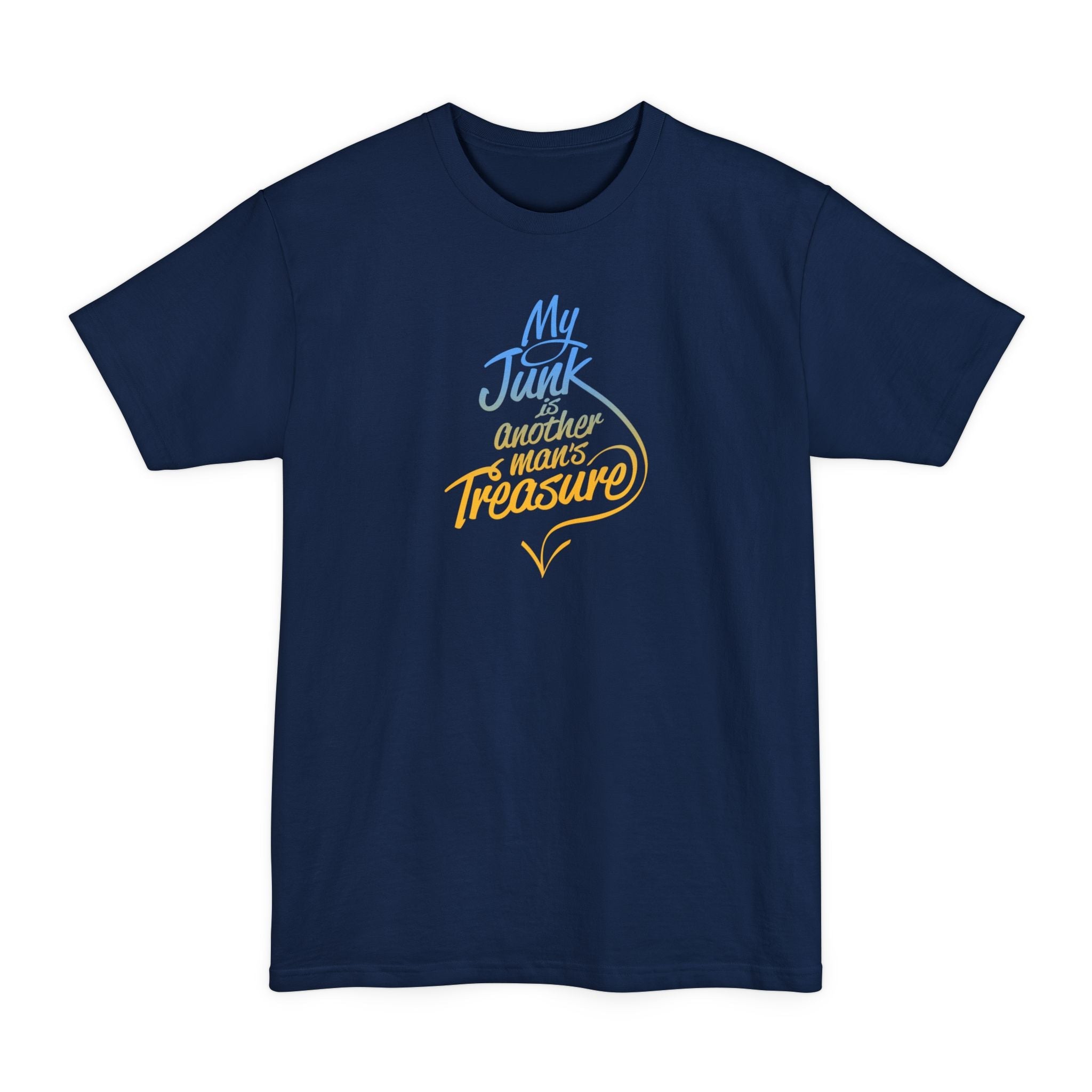 My Junk Is Another Man's Treasure - Men's Tall T-Shirt