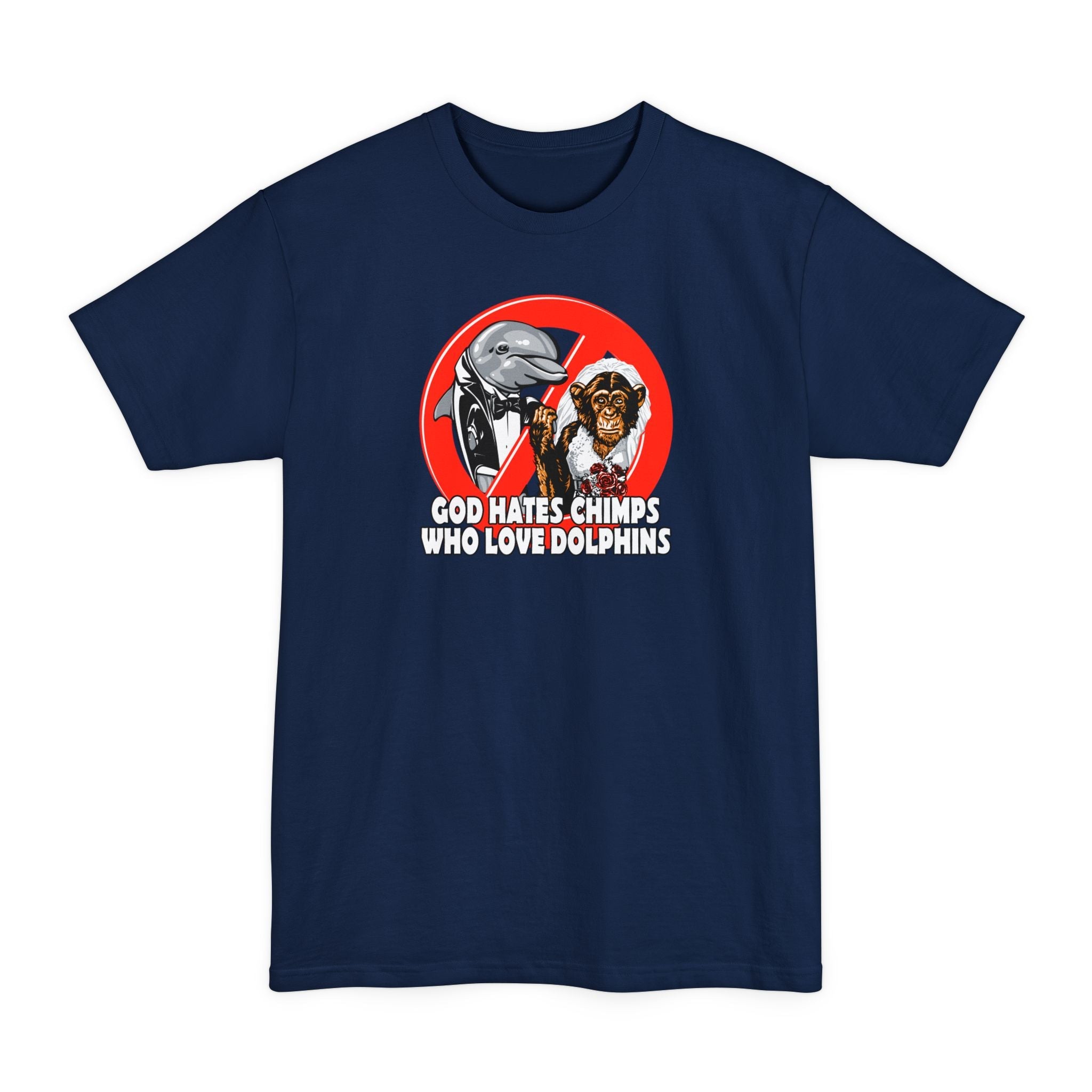 God Hates Chimps Who Love Dolphins - Men's Tall T-Shirt