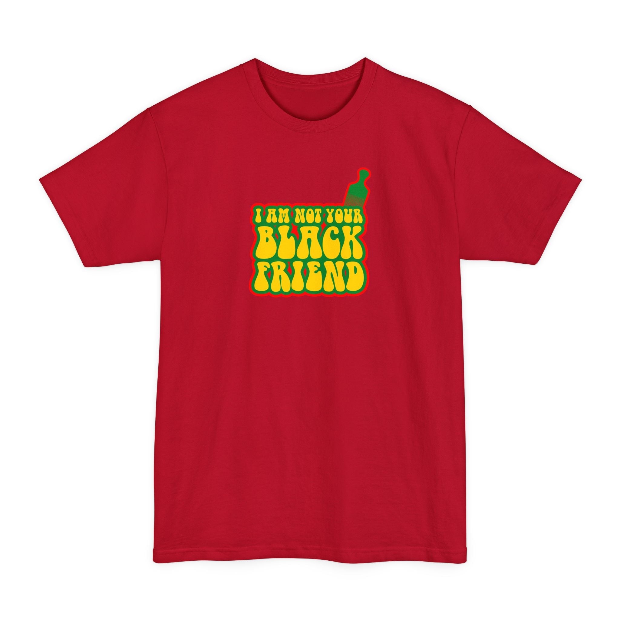 I Am Not Your Black Friend - Men's Tall T-Shirt