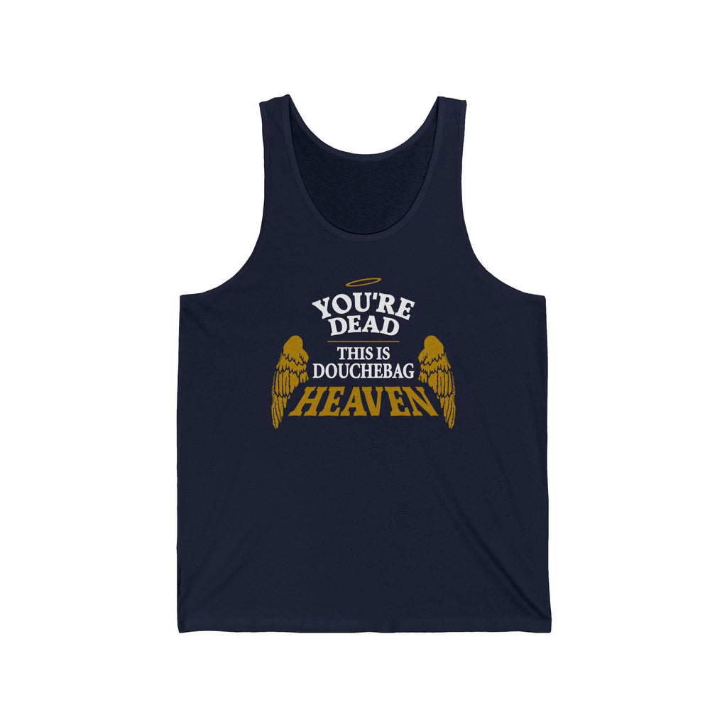 You're Dead - This Is Douchebag Heaven - Unisex Tank
