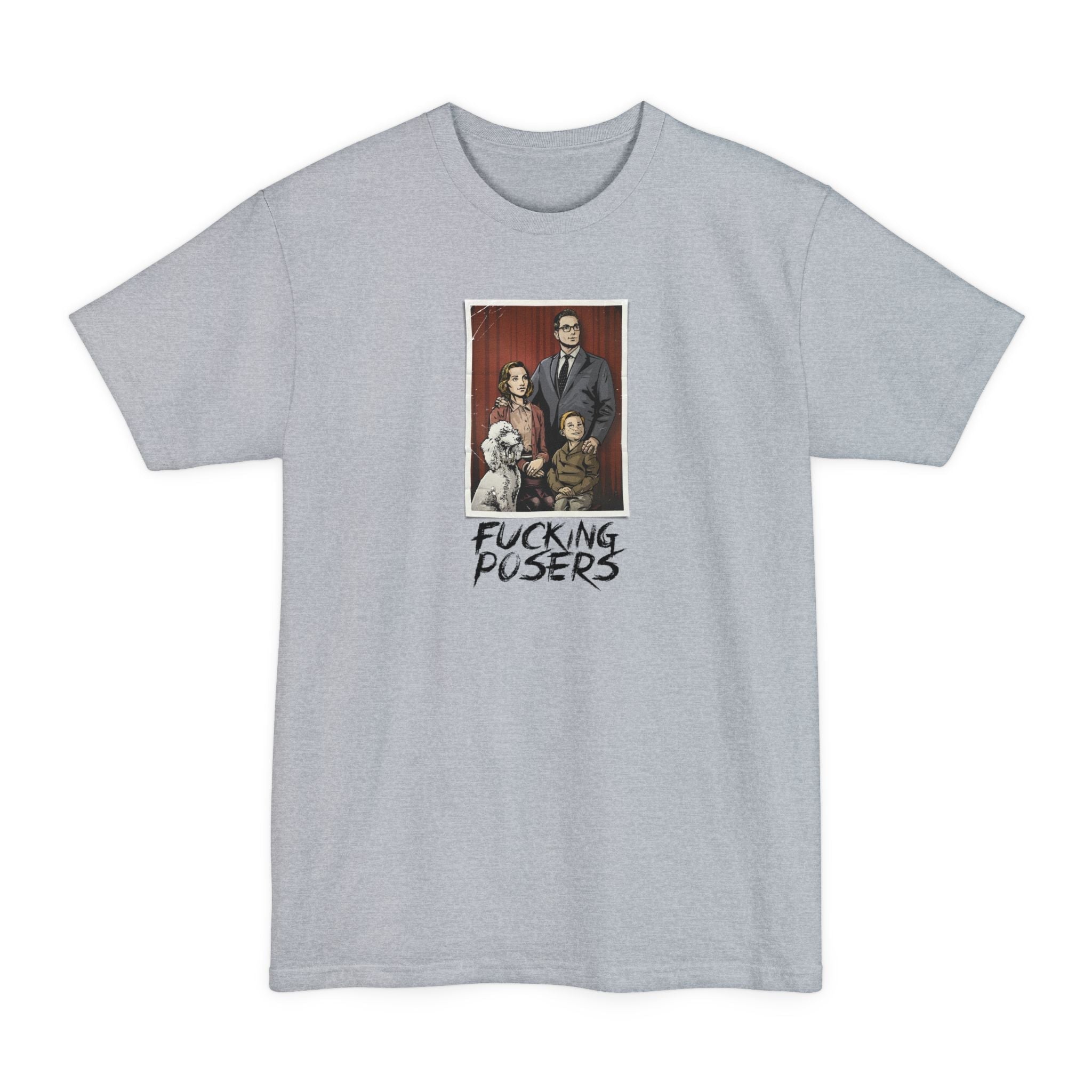 Fucking Posers - Men's Tall T-Shirt