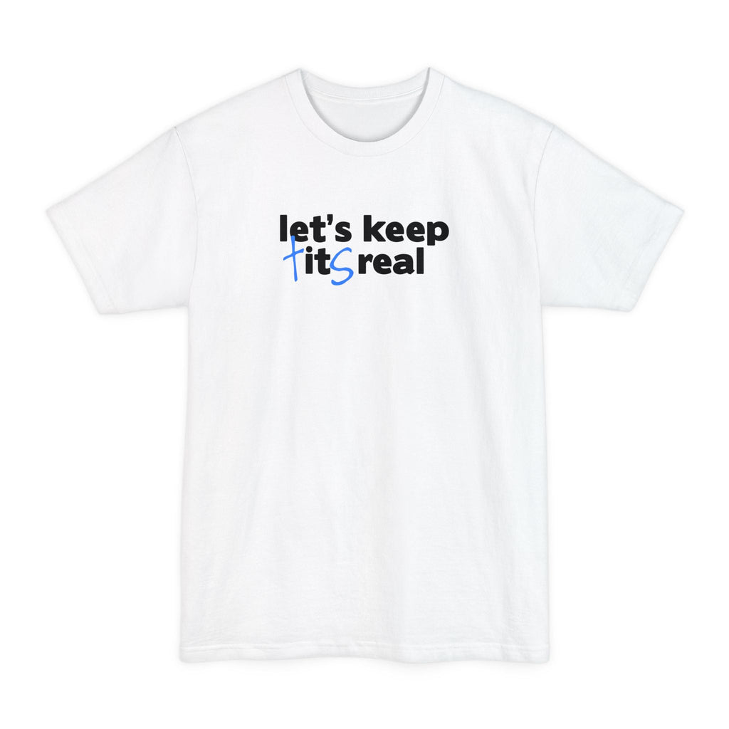 Let's Keep Tits Real - Men's Tall T-Shirt