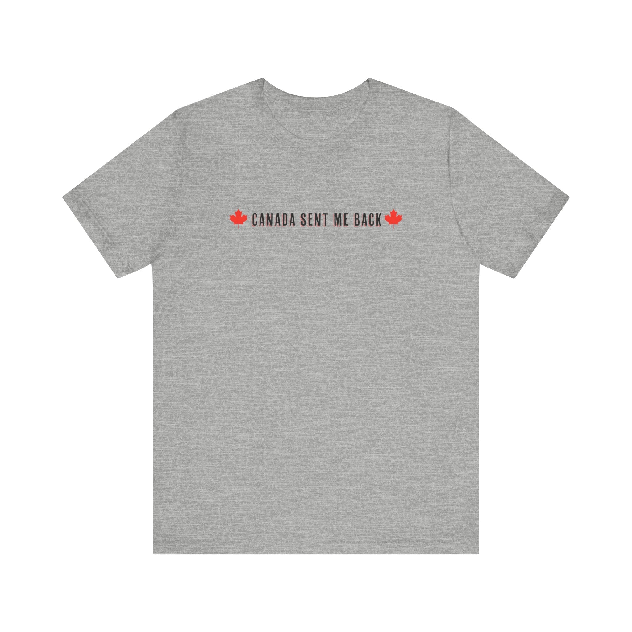 Canada Sent Me Back - Men's T-Shirt
