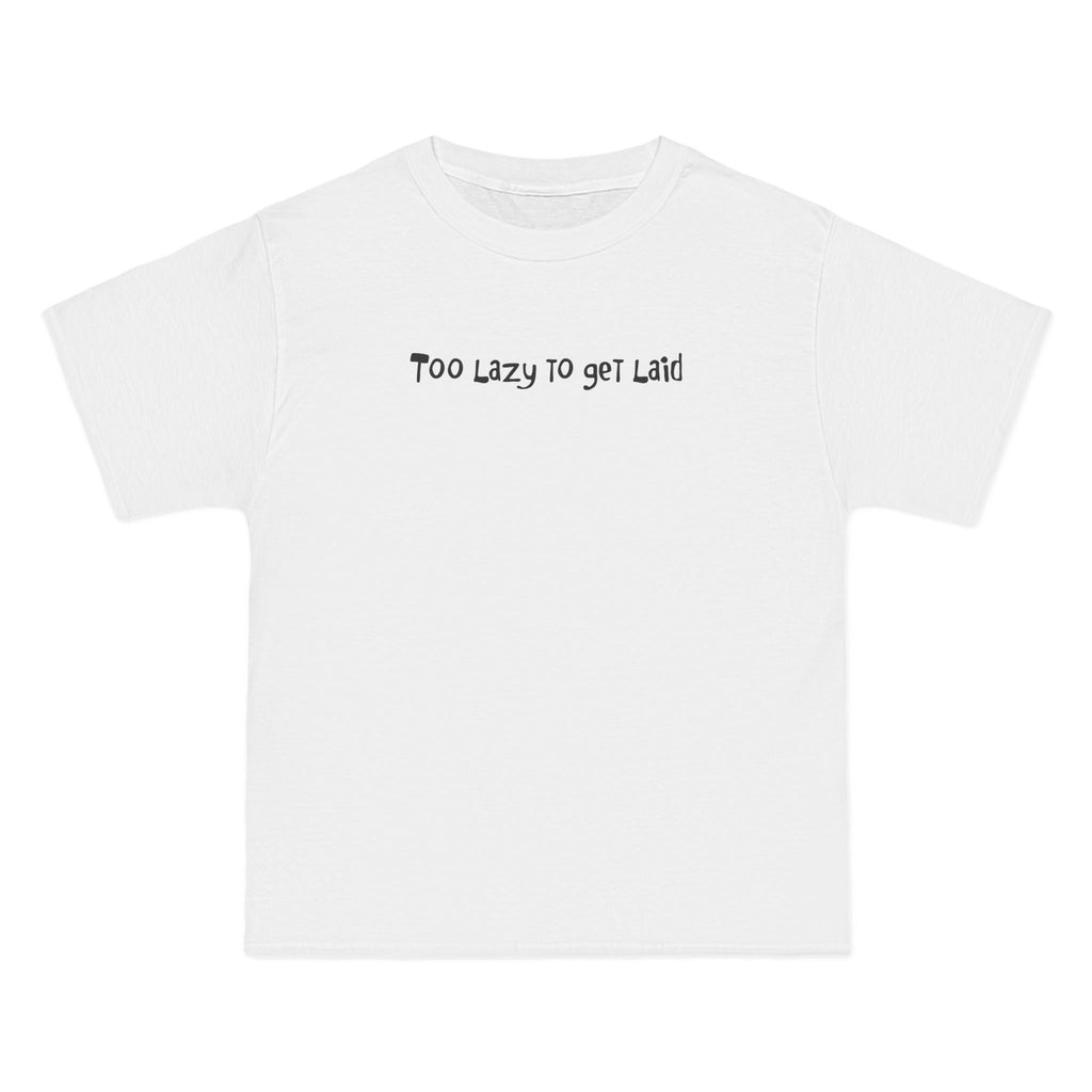 Too Lazy To Get Laid - Men's Heavyweight T-Shirt